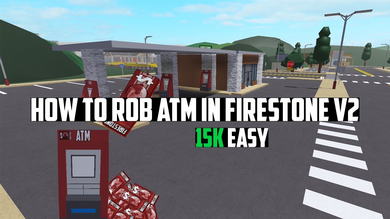 How to ROB ATM in Firestone V2 | ROBLOX