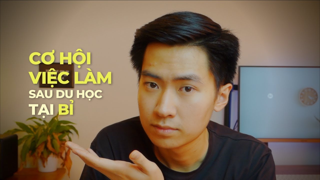 Cơ hội việc làm sau du học tại Bỉ (qua góc nhìn của mình)