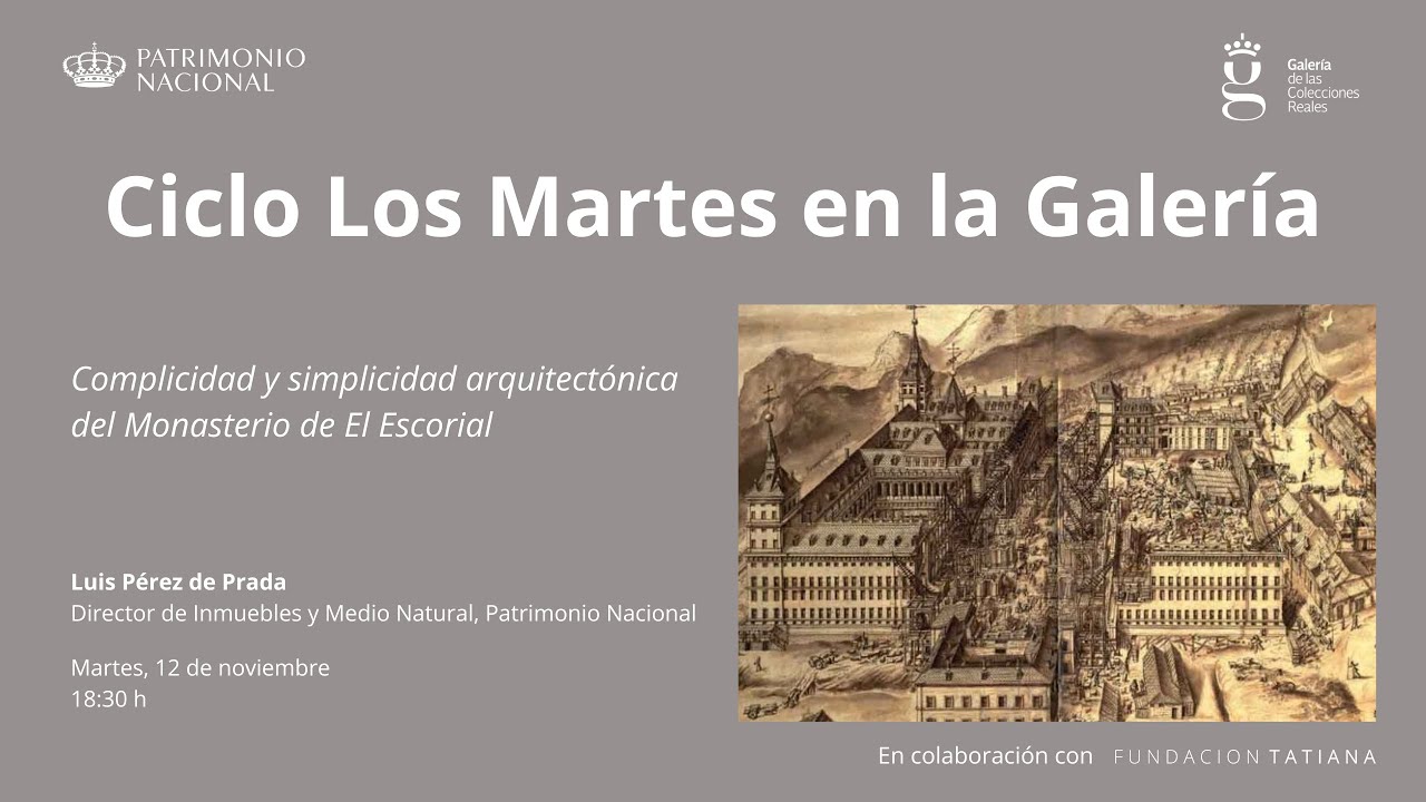 Los martes en la Galería | Complicidad y simplicidad arquitectónica del Monasterio de El Escorial