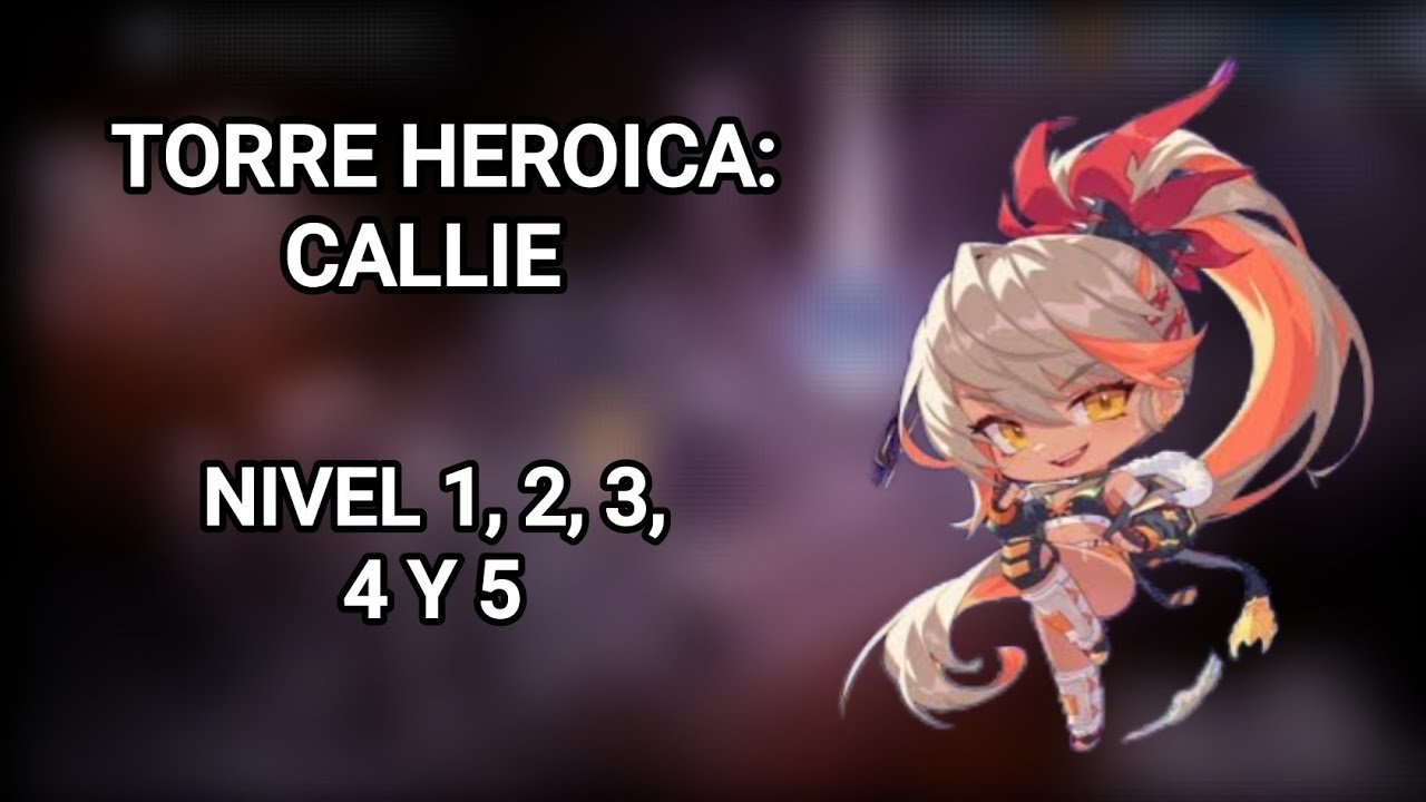 Torre Heroica: Callie - Nivel 1, 2, 3, 4 y 5 | Guardian Tales