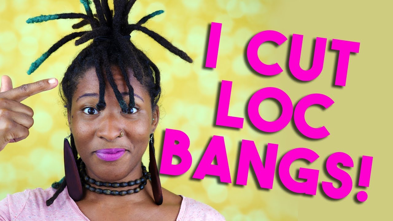 I CUT MY LOCS INTO BANGS.... #FAIL!