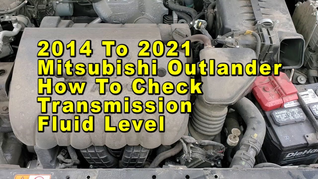 2014 To 2021 Mitsubishi Outlander How To Check Transmission Fluid Level On Dipstick ATF DIY Guide