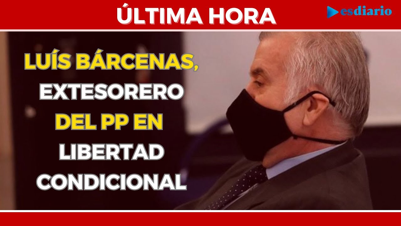 #&Uacute;LTIMAHORA Lu&iacute;s B&aacute;rcenas, extesorero del PP en libertad condicional: 9 a&ntilde;os de c&aacute;rcel por G&uuml;rtel