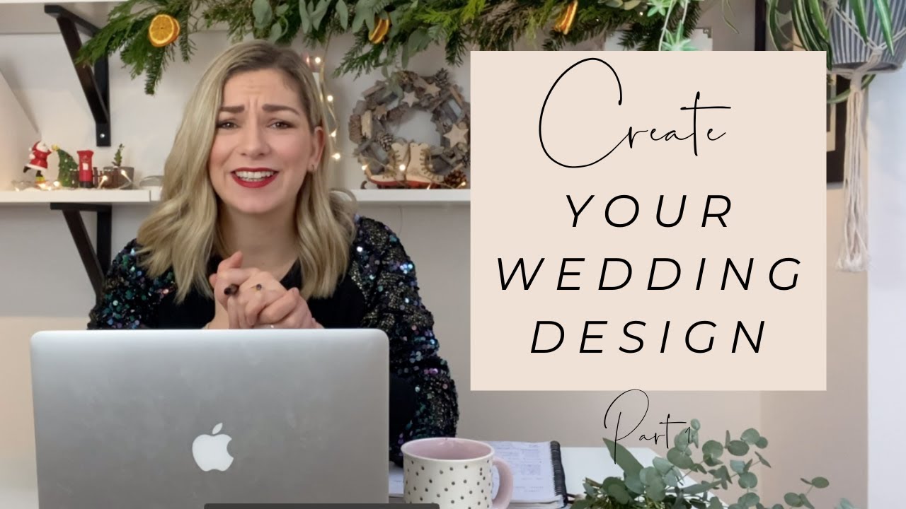How To Create Your Wedding Design | Part 1