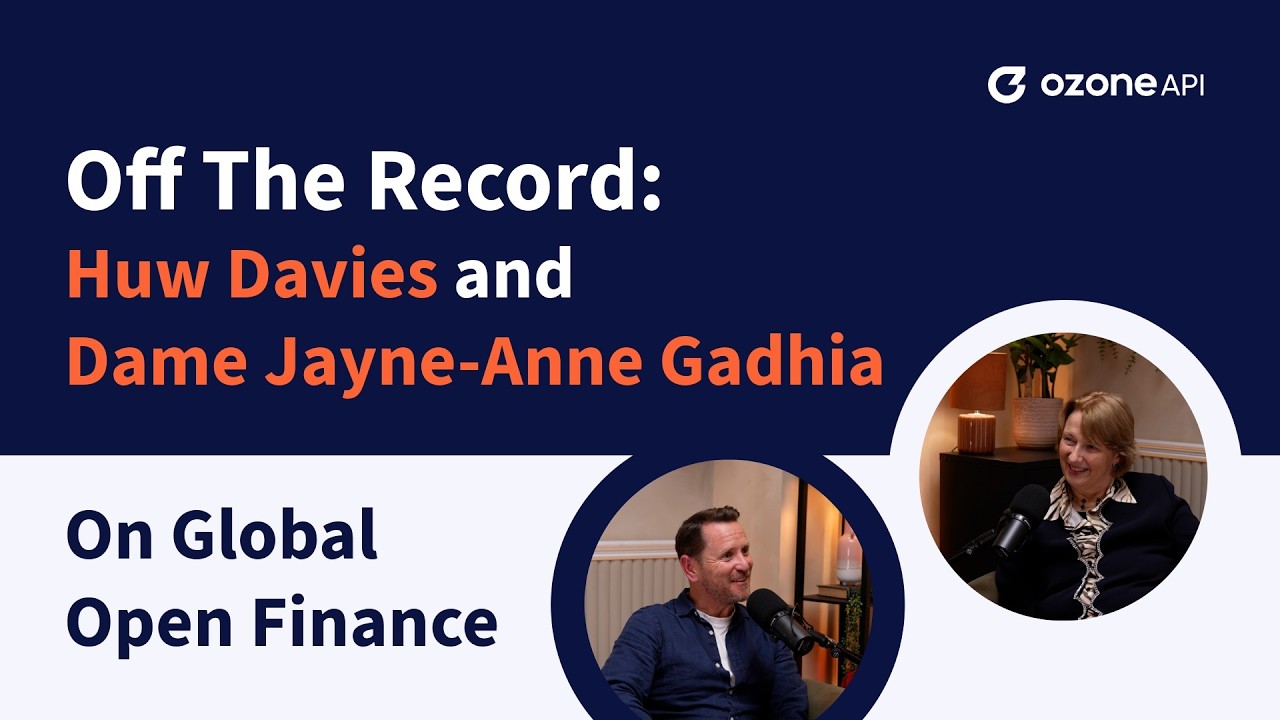 Off the Record: Huw Davies and Jayne-Anne Gadhia on Global Open Finance