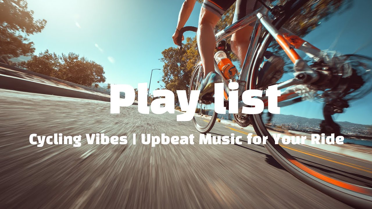 Cycling Vibes 🚴‍♂️ | Upbeat Music for Your Ride playlist (3hours)
