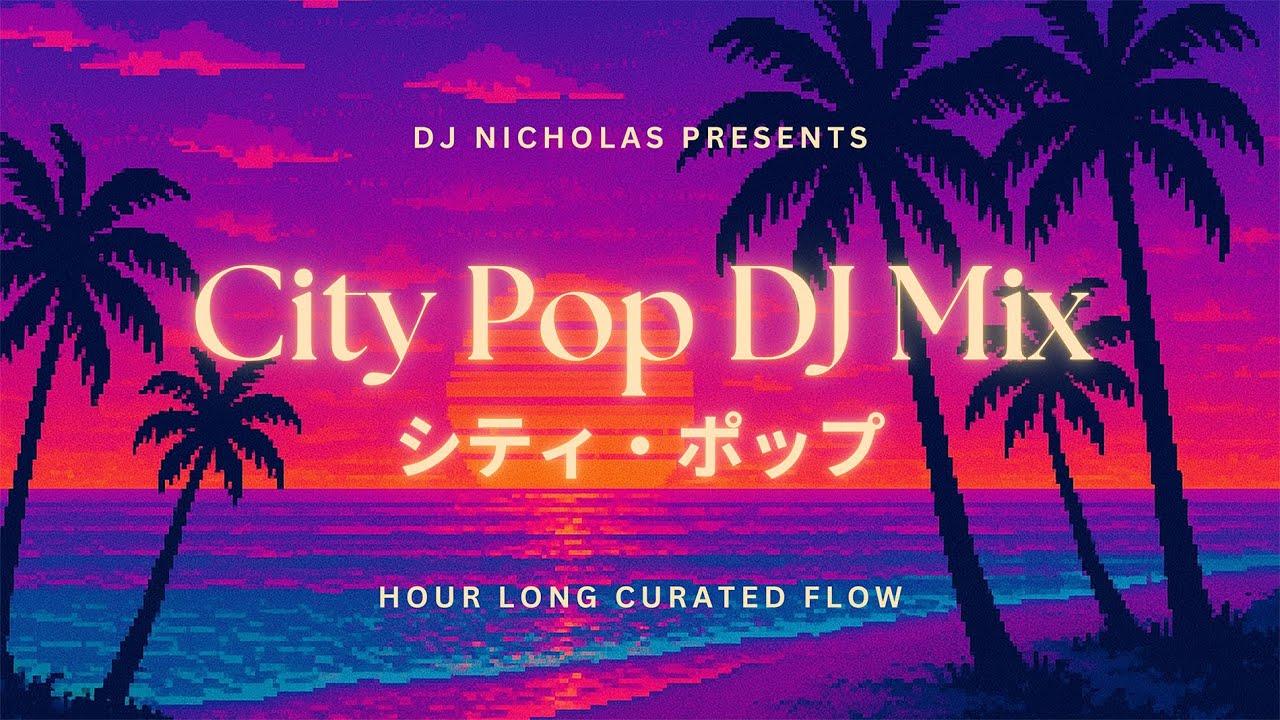 Endless Summer City Pop Mix - 1 Hour Nonstop Nostalgic Japanese Grooves (Mixed by DJ Nicholas)
