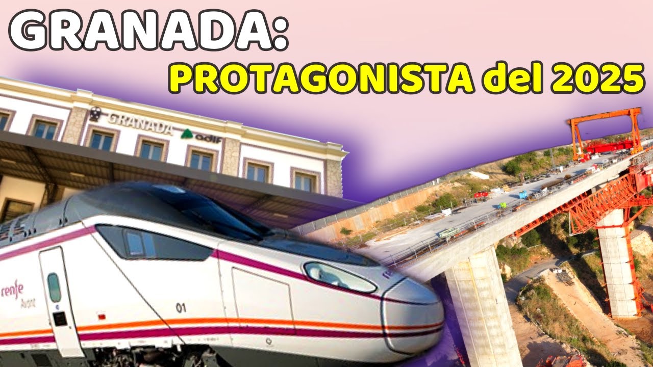 👉 Estos son los PROYECTOS y OBRAS CLAVE para GRANADA en 2025 👈Estación / Integración de Vías / Loja