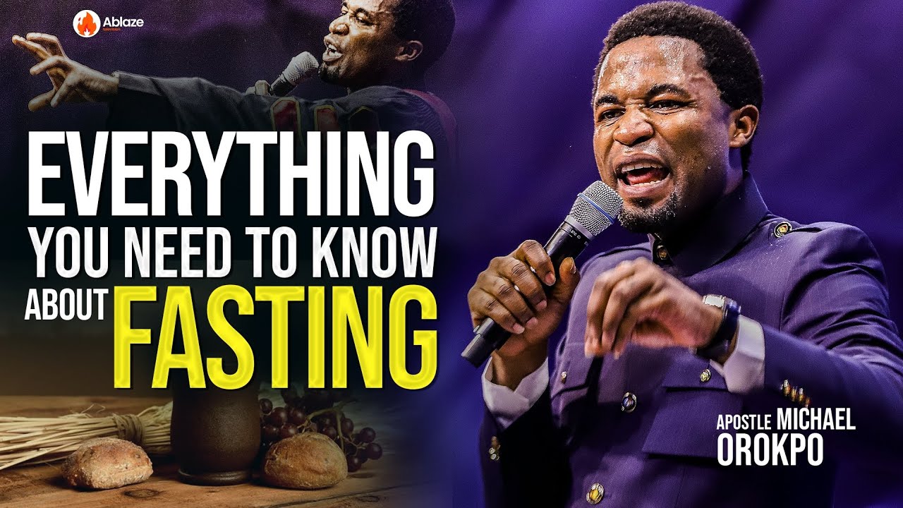 All You Need To Know About FASTING | Apostle Michael Orokpo