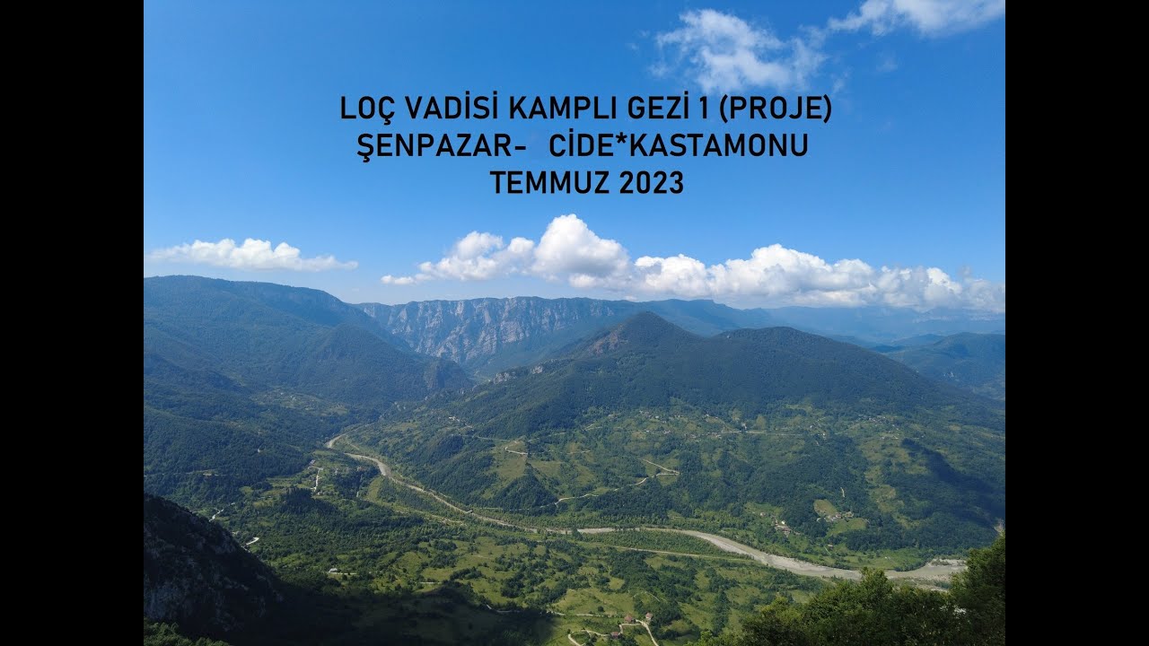 Loç Vadisinde İki Günlük Bir Turistik Gezi Yapılsa Nereleri Görebiliriz? Loç Vadisi Kamplı Gezi.1