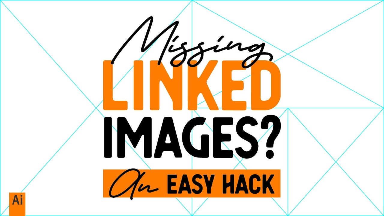 Missing Linked Images - In Adobe Illustrator - An Easy Hack Tutorial