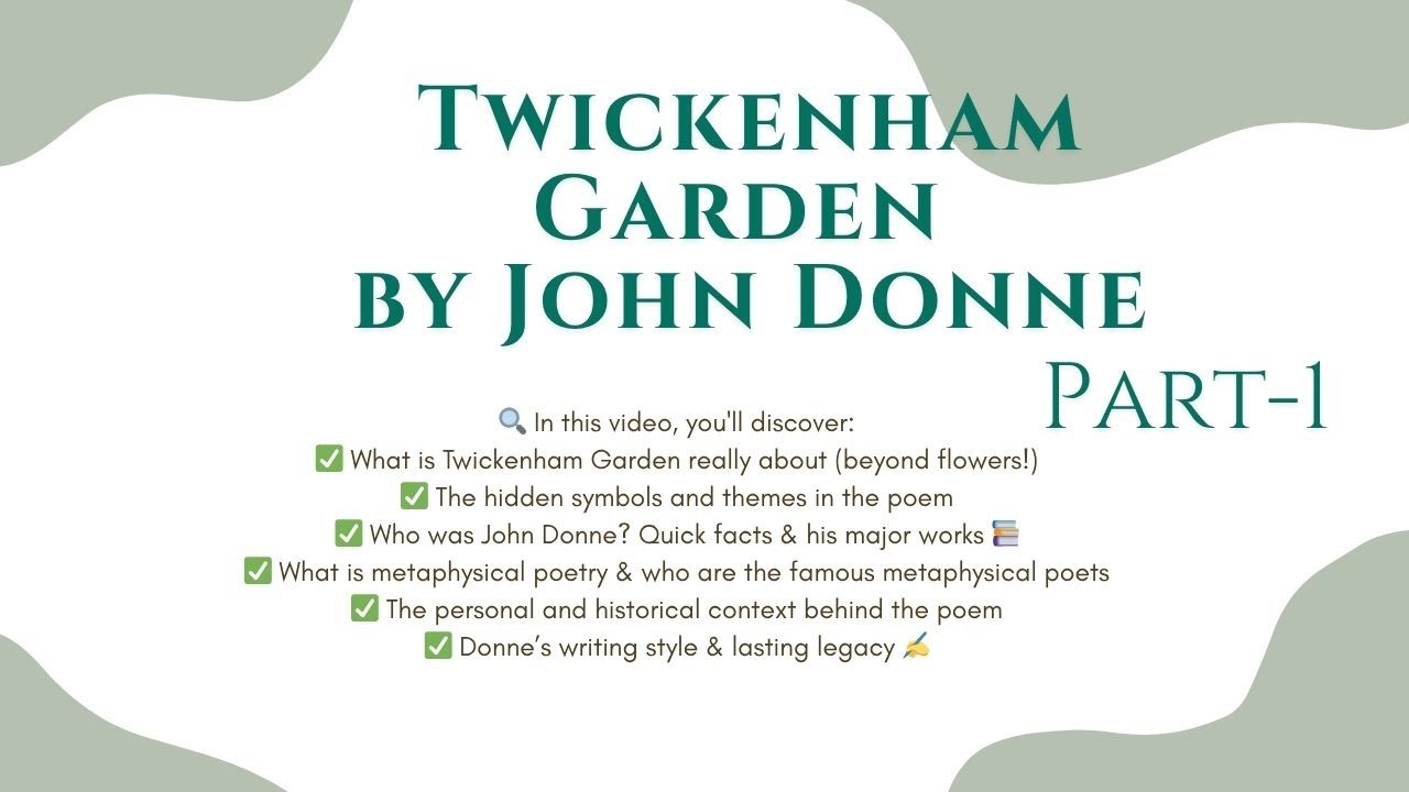 Twickenham Garden by John Donne | Meaning, Symbols, Metaphysical Style & Poetic Legacy. Part 1