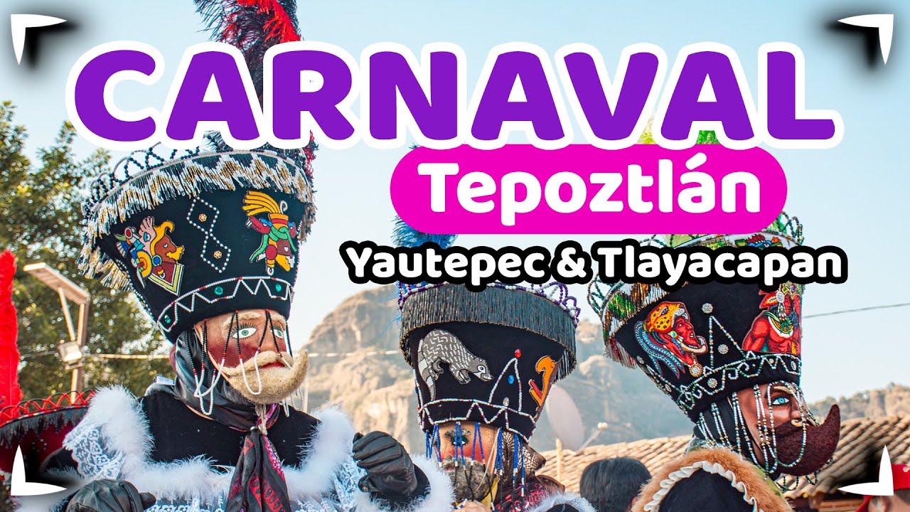Carnaval TEPOZTLÁN, YAUTEPEC & TLAYACAPAN 🔴TODO lo que DEBES saber ✅ Tradiciones BRINCO del CHINELOS