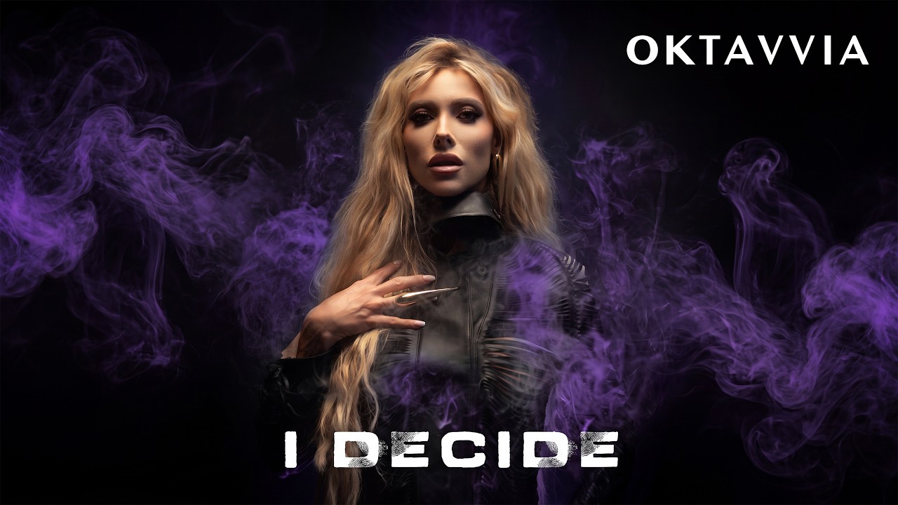 Oktavvia - I Decide (Official Music Video)