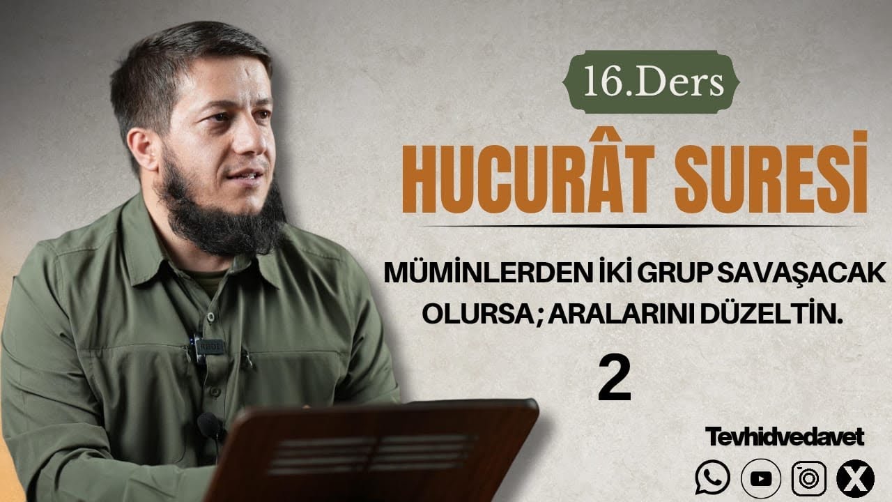 Müminlerden İki Grup Savaşacak Olursa Aralarını Düzeltin-2 | Hucurat Suresi Tefsiri (15)Ramazan Hoca
