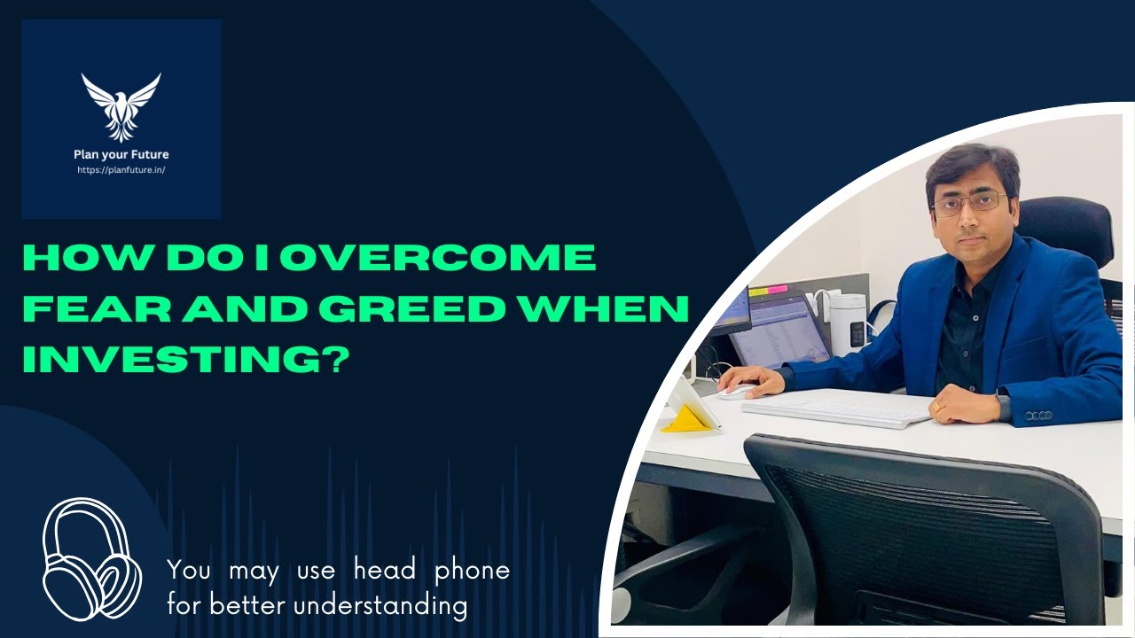 How do I overcome fear and greed when investing?