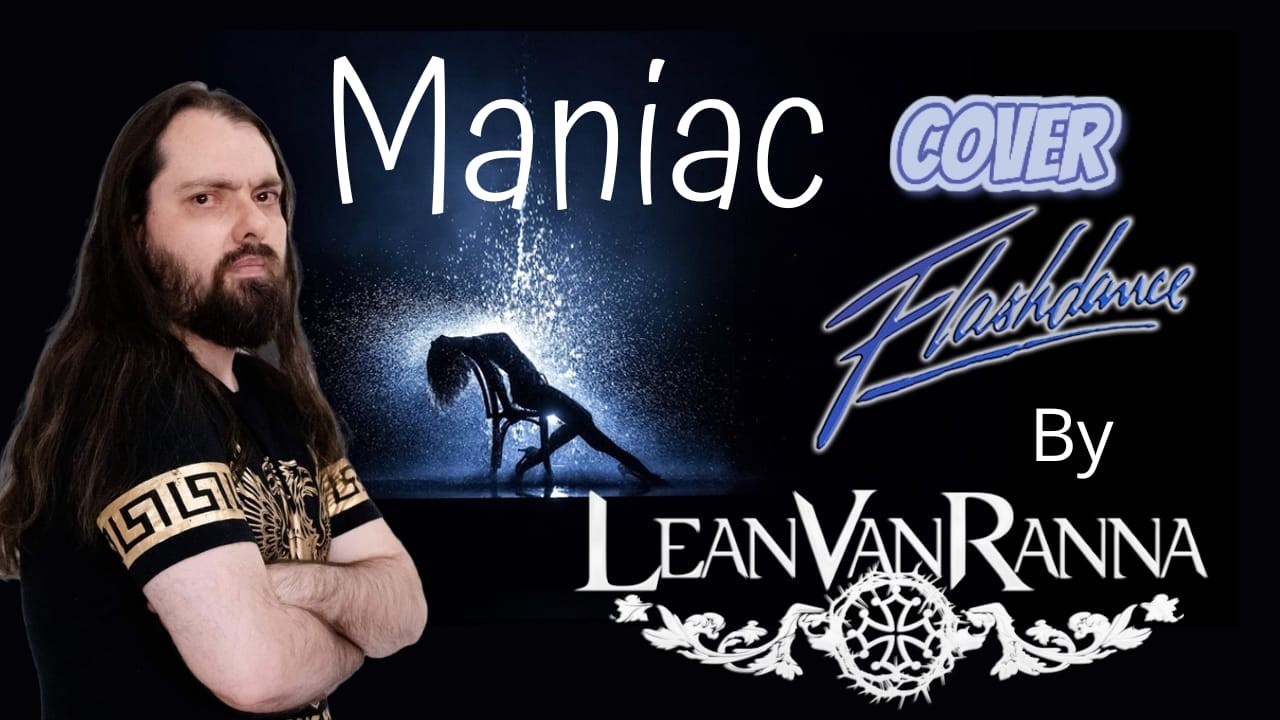 Maniac - Michael Sembello - Flashdance - Theme (By Lean Van Ranna)