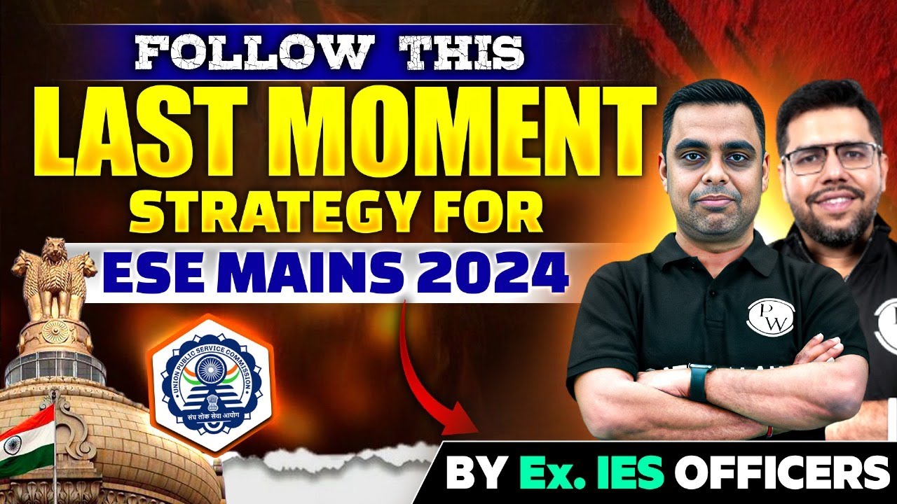ESE Mains 2024 Last Minutes Strategy | UPSC ESE Mains Preparation | By Ex IES Officer