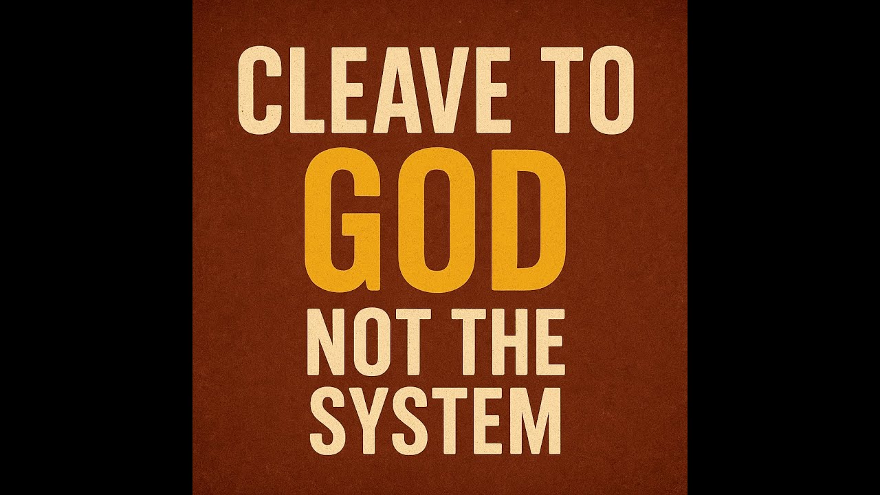 E8.Cleave to God, Not the System || Finances God’s Way