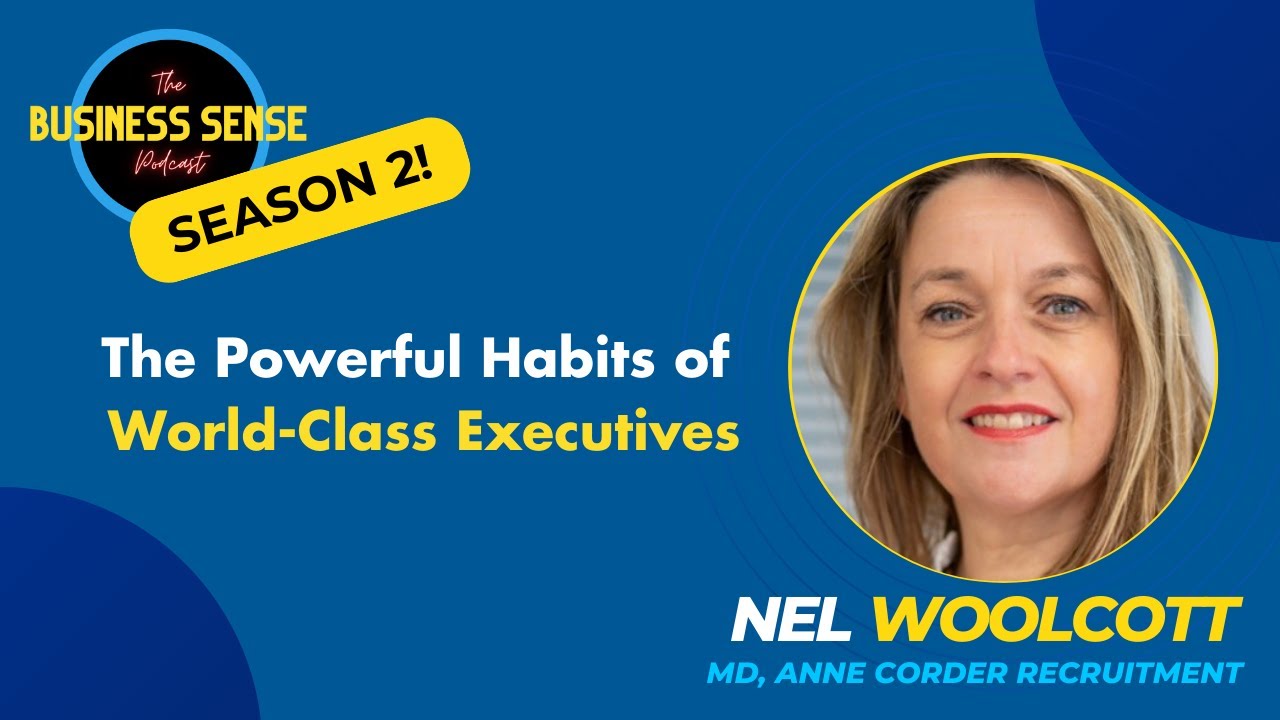 S2 Ep 1 - The Powerful Habits of World-Class Executives, with Nel Woolcott
