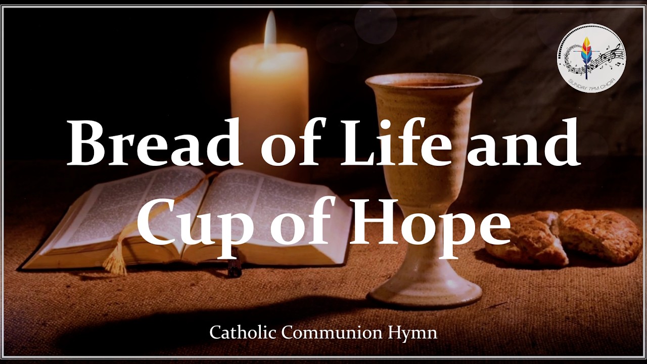 Bread of Life (and Cup of Hope | Catholic Communion Hymn | Choir with Lyrics | John 4:5-42