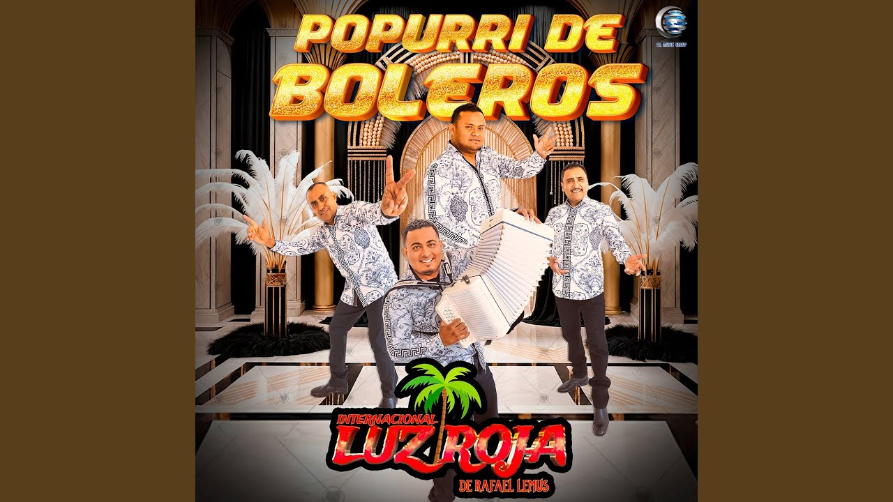 Popurrí de Boleros: Tu Mal Proceder / Nunca Pensé / En Mi Verdad / Me Está Matando