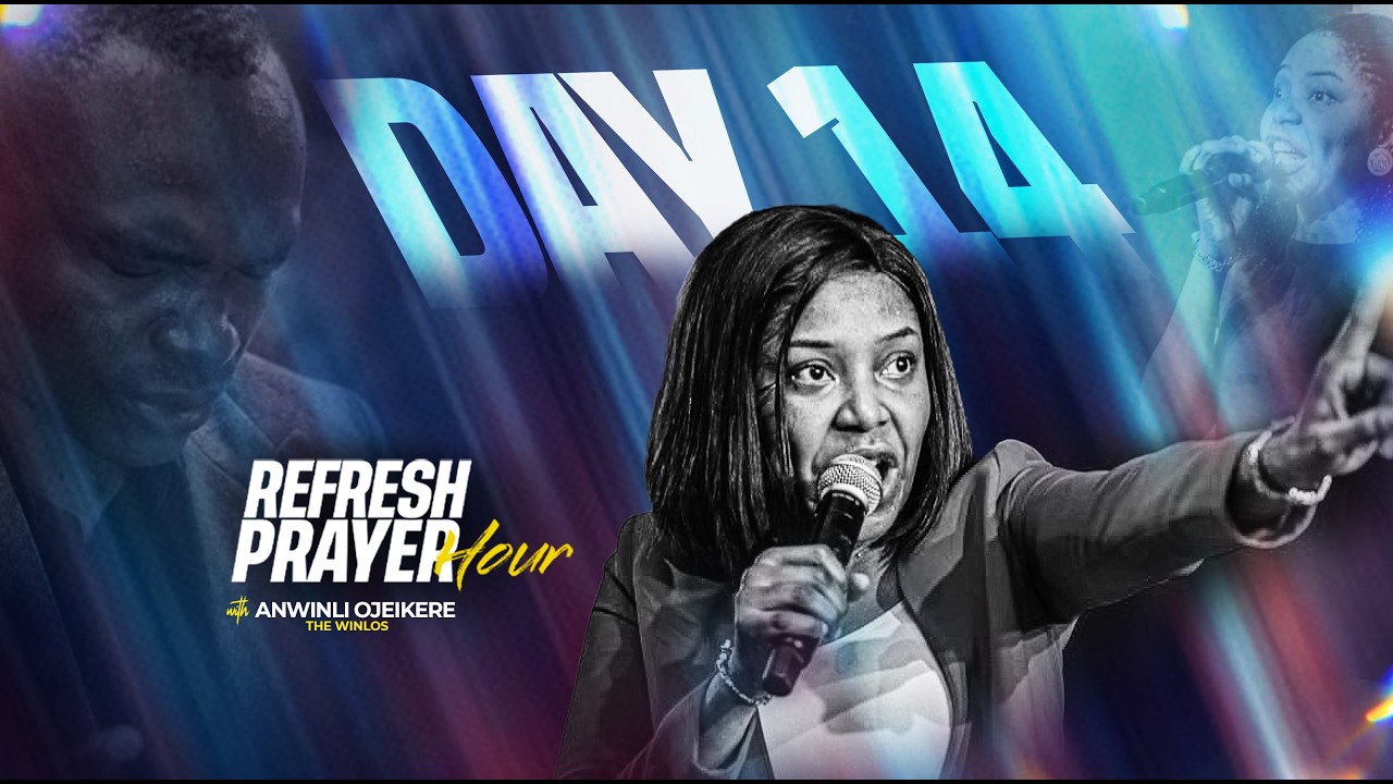 DAY 14 || REFRESH PRAYER HOUR WITH ANWINLI OJEIKERE (THE WINLOS) || MARCH 19TH, 2026