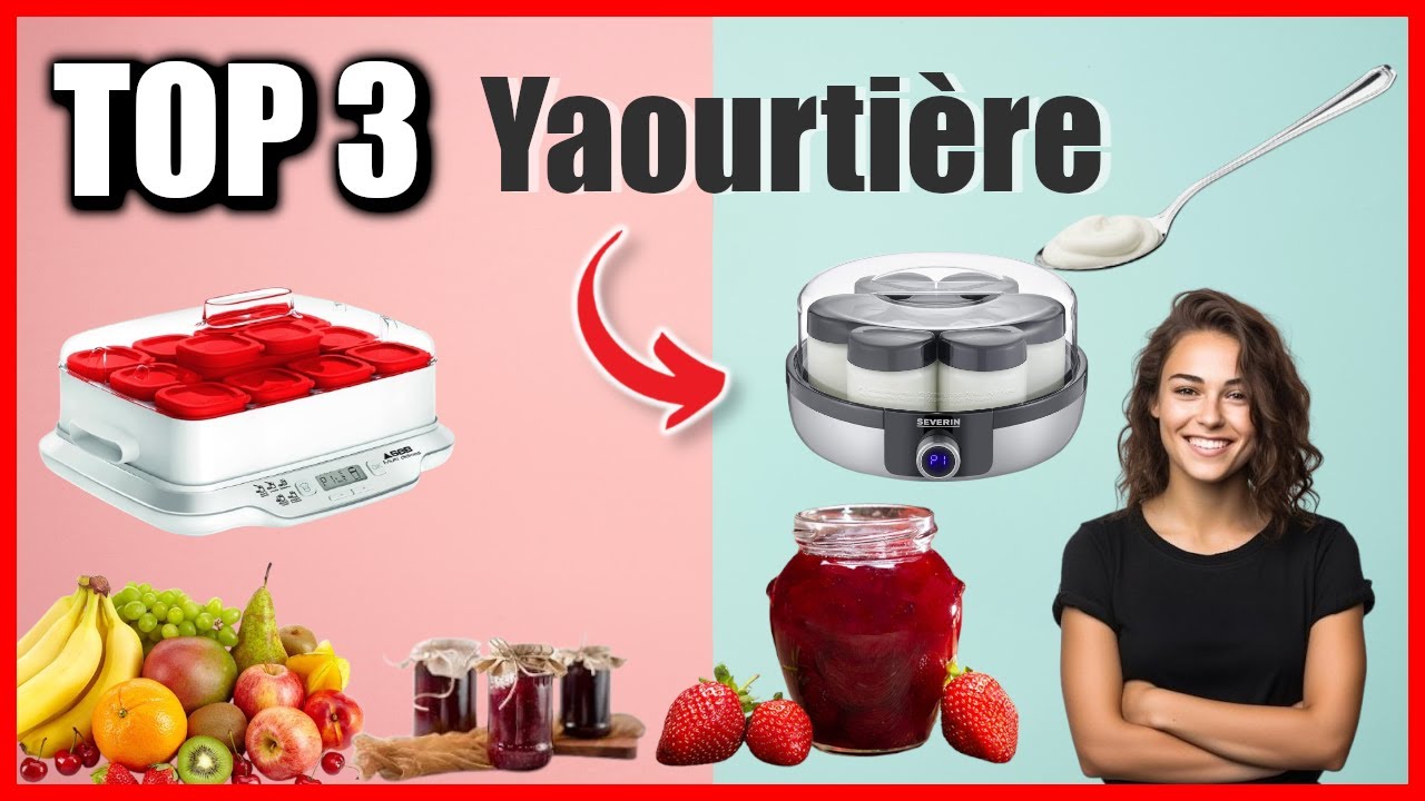 TOP 3 : MEILLEURE YAOURTIERE 2025