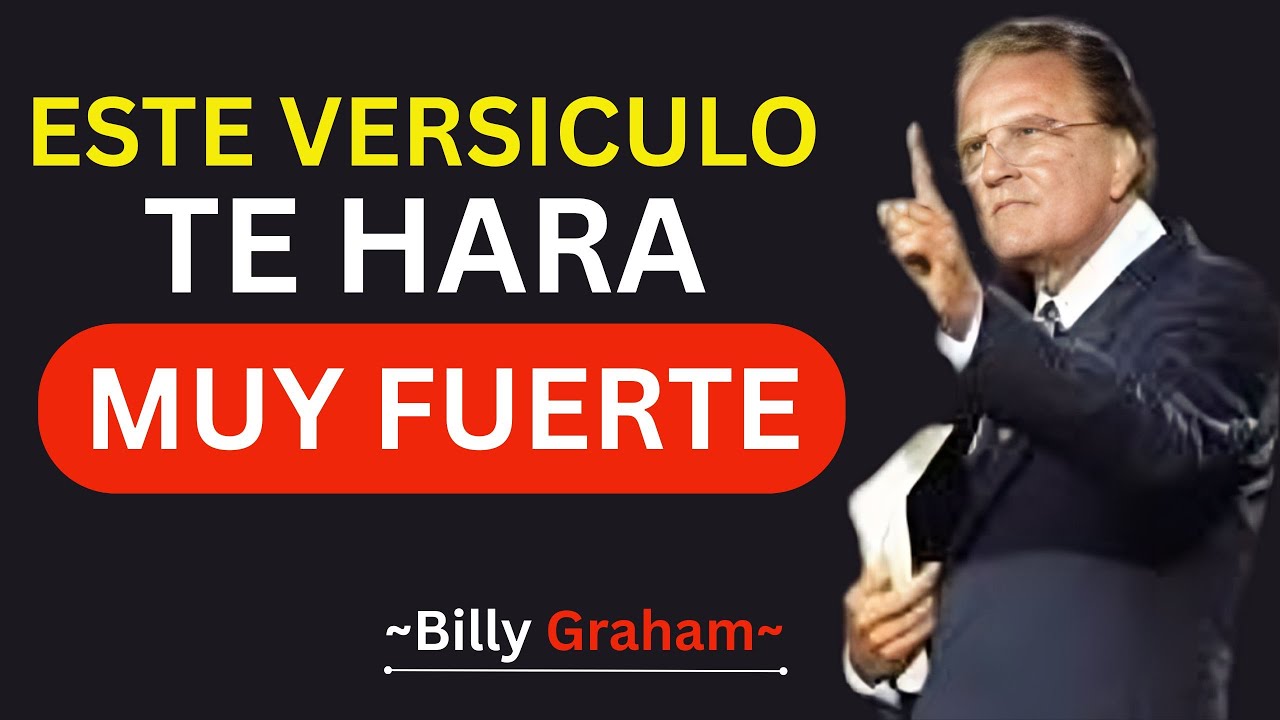 Este VERSÍCULO te FORTALECE hoy no CAERÁS, aunque quieran verte DESTRUIDO  /  Billy Graham