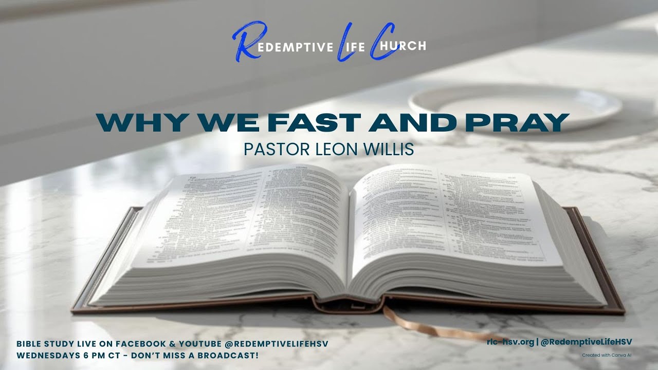Why We Fast and Pray | Pastor Leon Willis | RLC-HSV