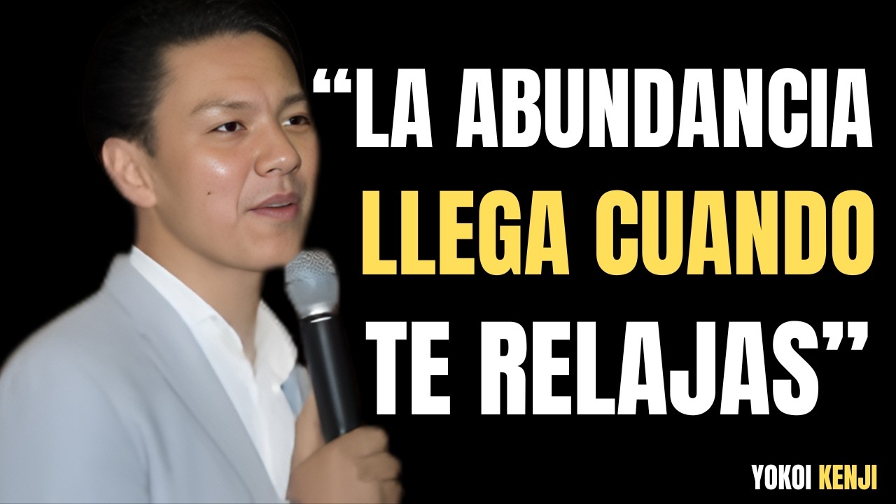 Cuando te RELAJAS, las Personas CORRECTAS y la ABUNDANCIA llegan a tu vida | Yokoi Kenji