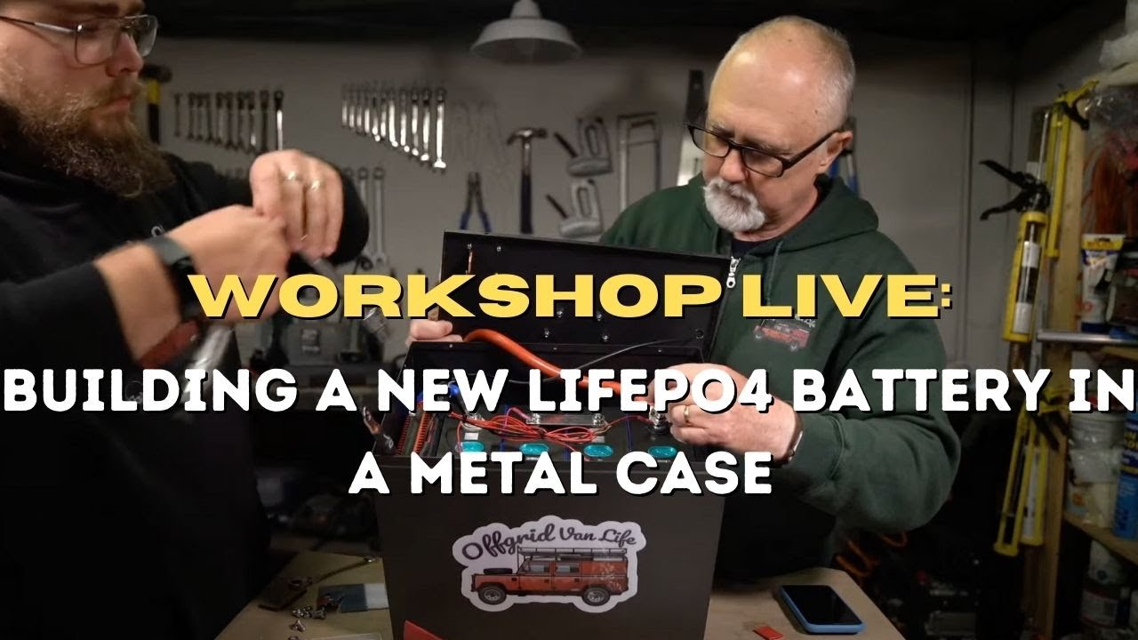 Workshop LIVE: Building a new LiFePO4 battery with a metal case