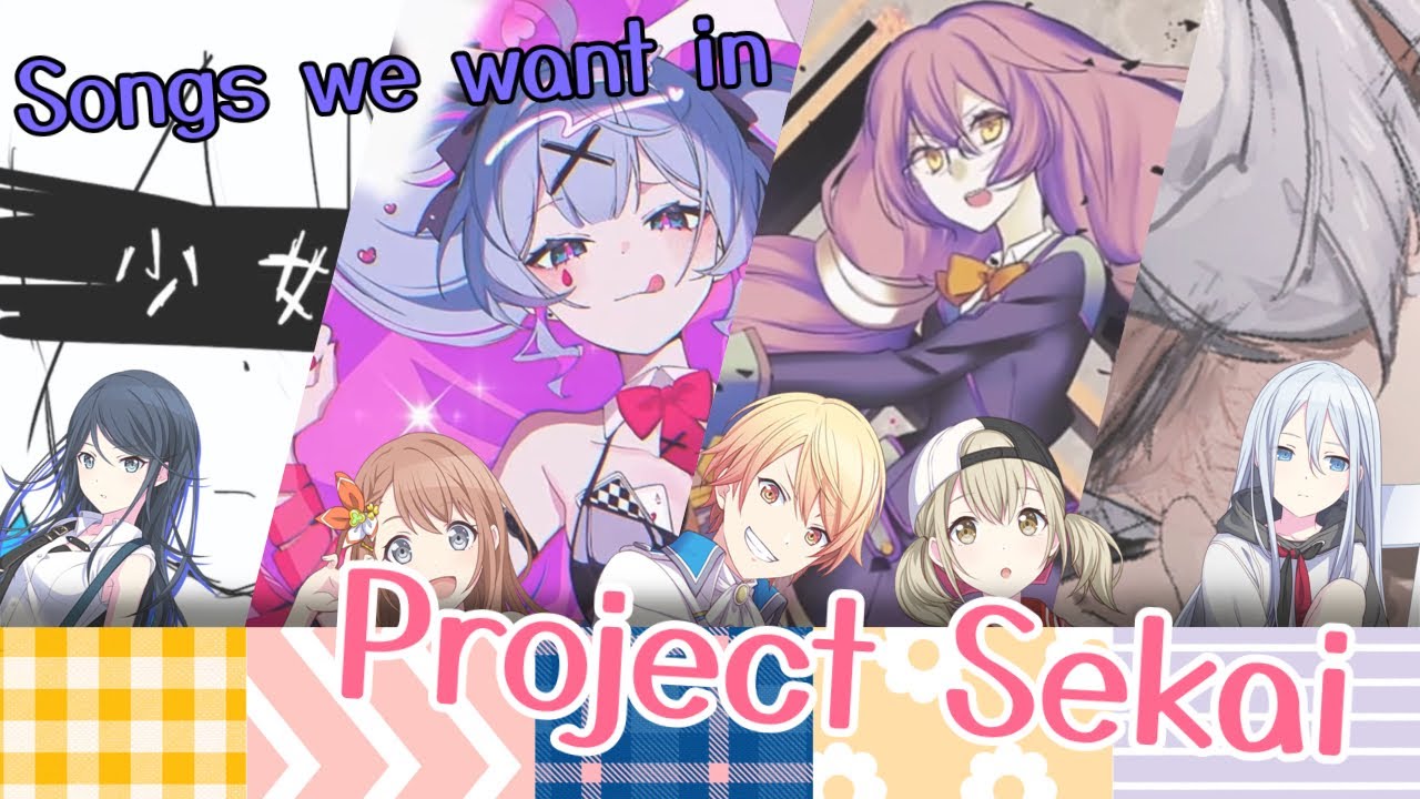 Songs me and my friends want in Project Sekai