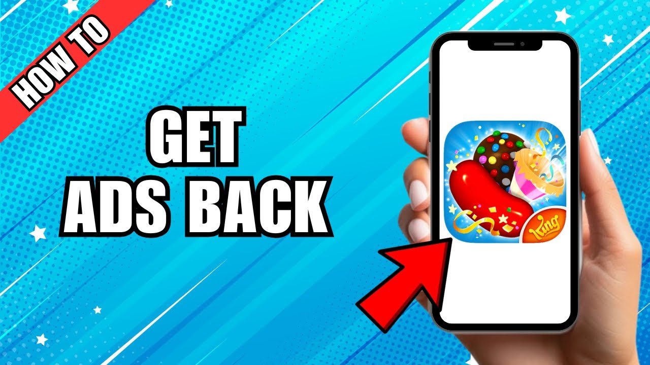 How To Get Ads On Candy Crush Saga 