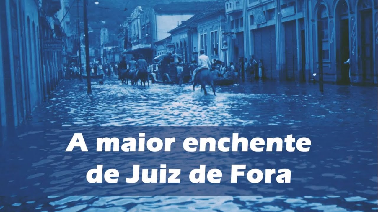A maior enchente de Juiz de Fora | Cultura e Memória - Rita Couto