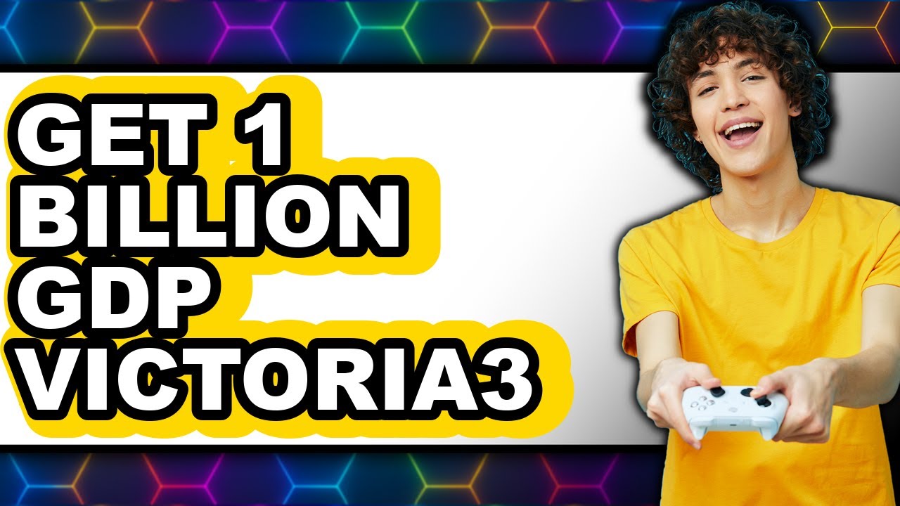 How to Get 1 Billion Gdp Victoria3 - Easy Guide