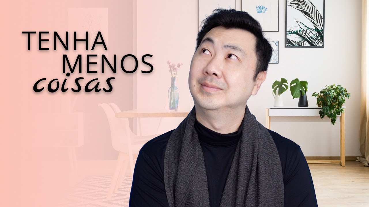 10 Motivos para Voc&ecirc; Possuir Menos Coisas | Minimalismo