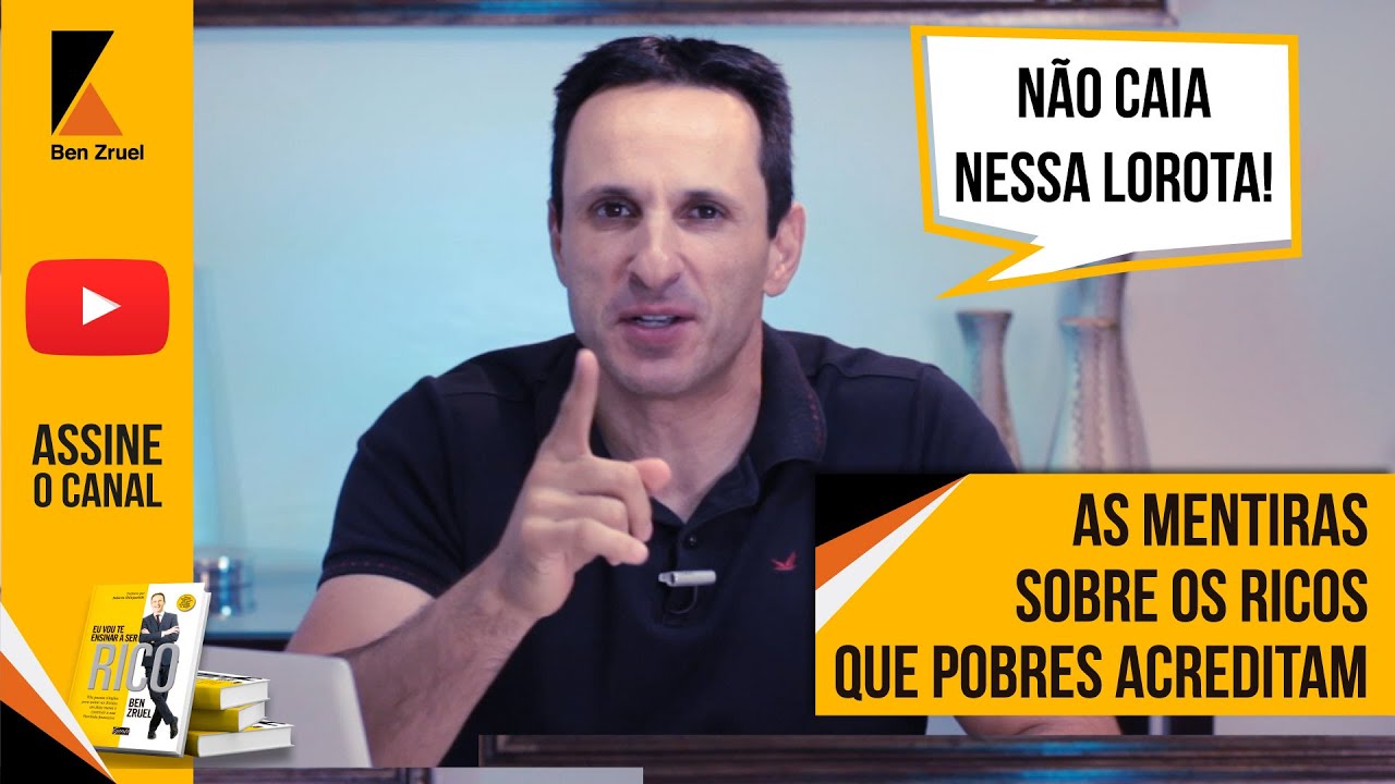 8 Mentiras sobre Ricos que Pobres Acreditam, Principalmente a 5 - com Ben Zruel