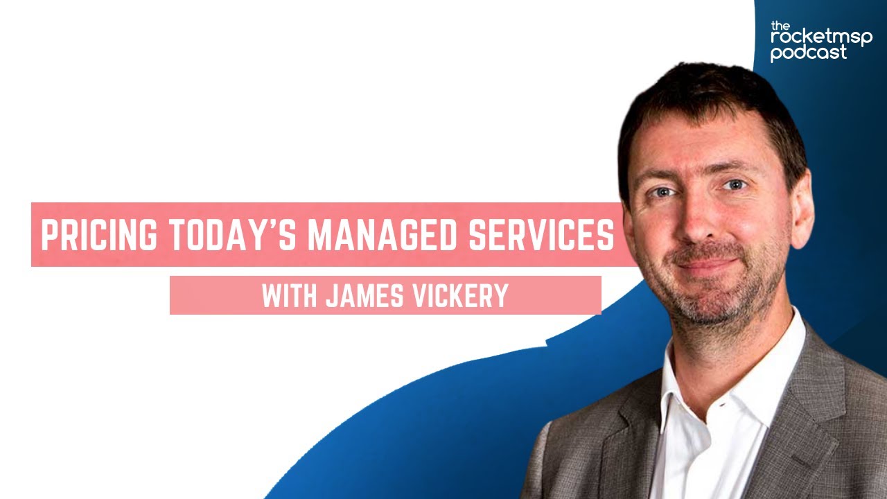 Pricing Today's Managed Services with James Vickery