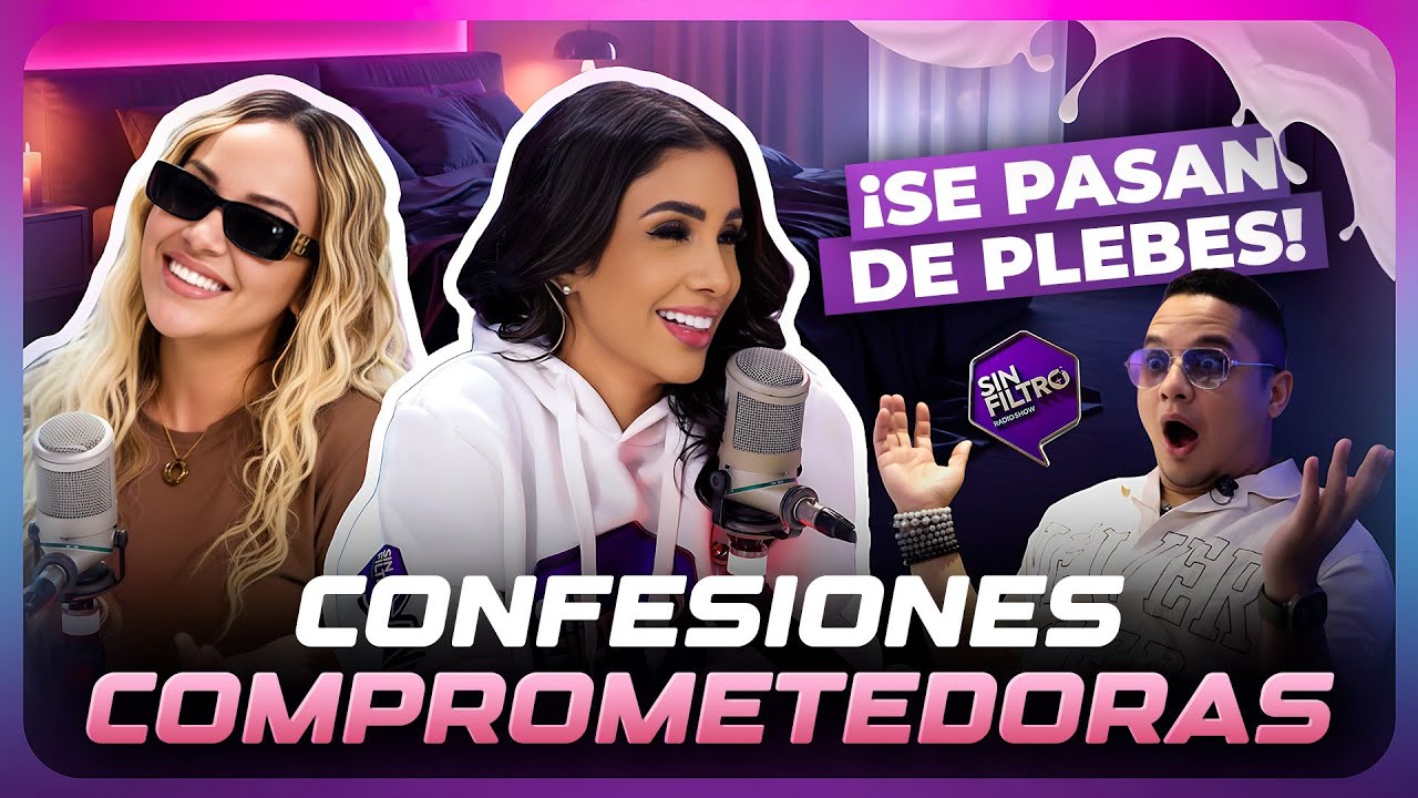 CARO Y YULAY SE PASAN DE PLEBES Y HACEN CONFESIONES COMPROMETEDORAS