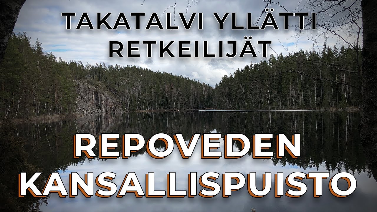 Kevätretki Repoveden Kansallispuistoon | TAKATALVI | Hienot MAISEMAT