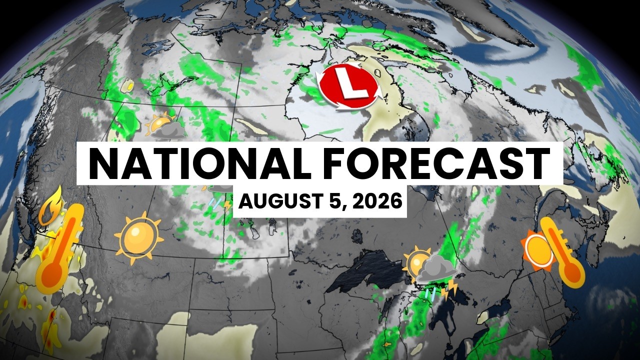 Canada's National Forecast - August 5, 2026 | #WeatherAM