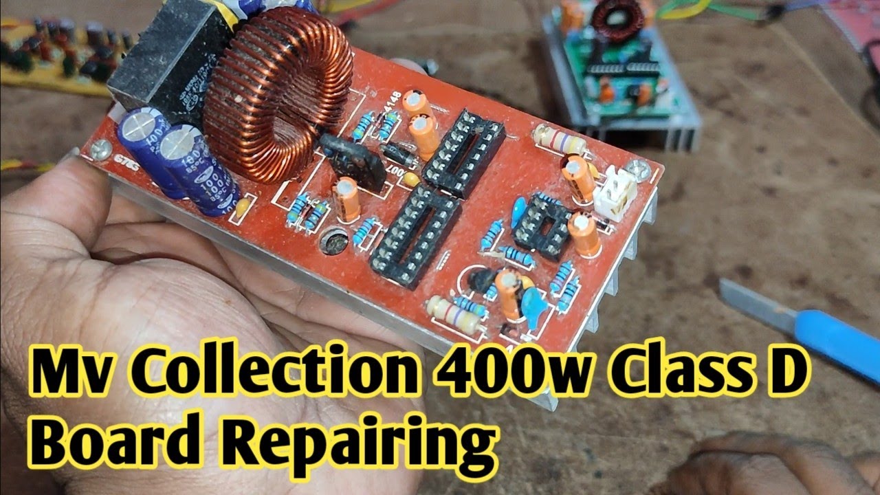 Mv Collection 400w Class D Board Repairing