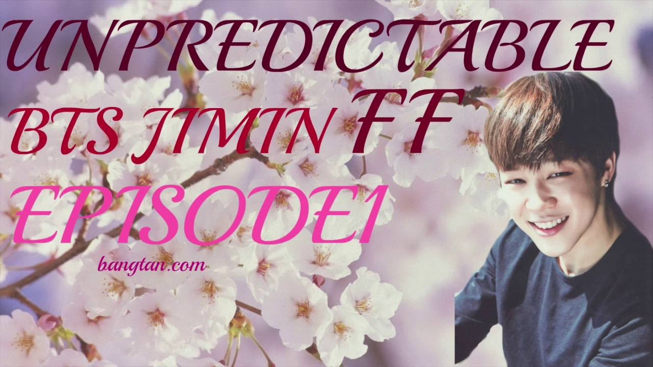 Unpredictable EP1: BTS JIMIN FF