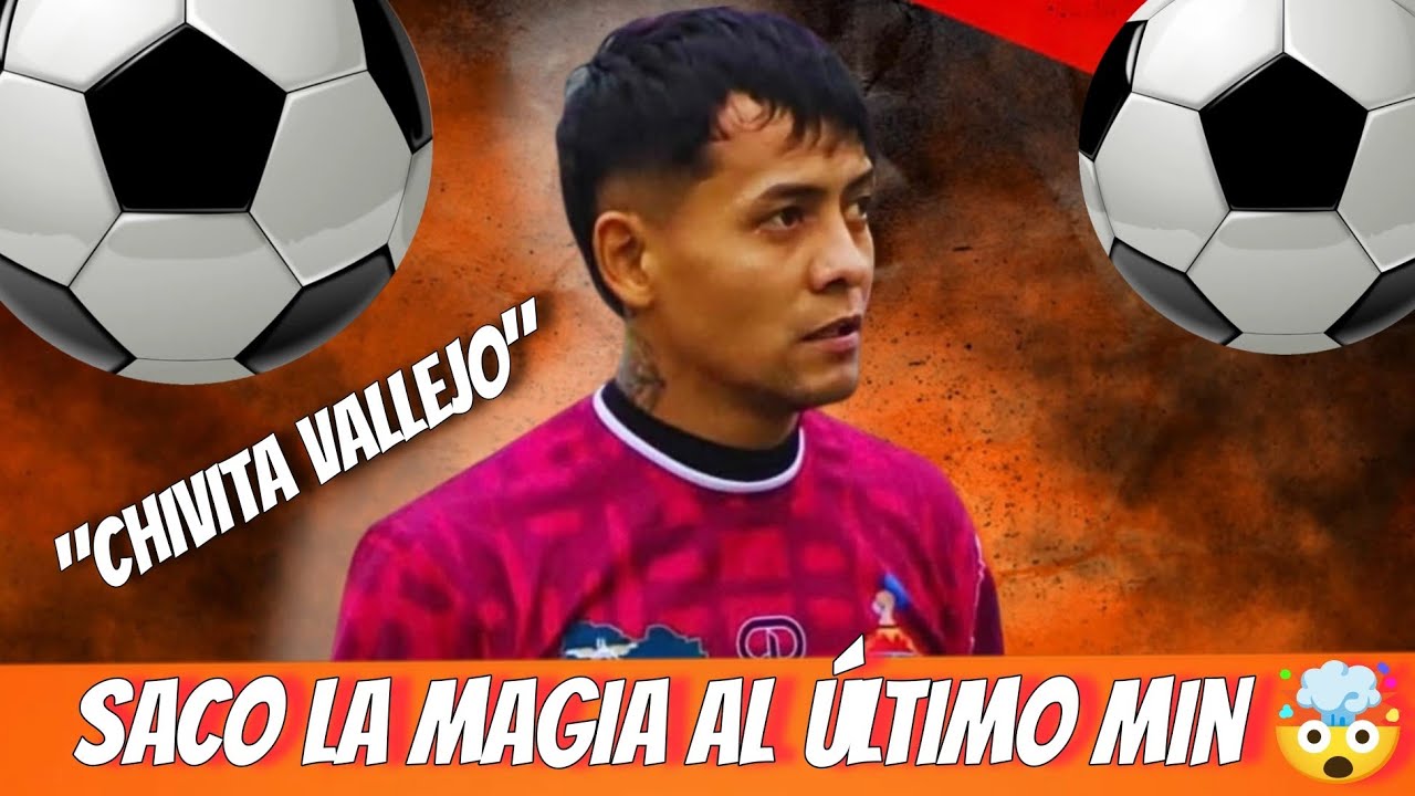 🤯⚽LA CHIVA VALLEJO SE LUCE DE ULTIMO MINUTO⚽🤯