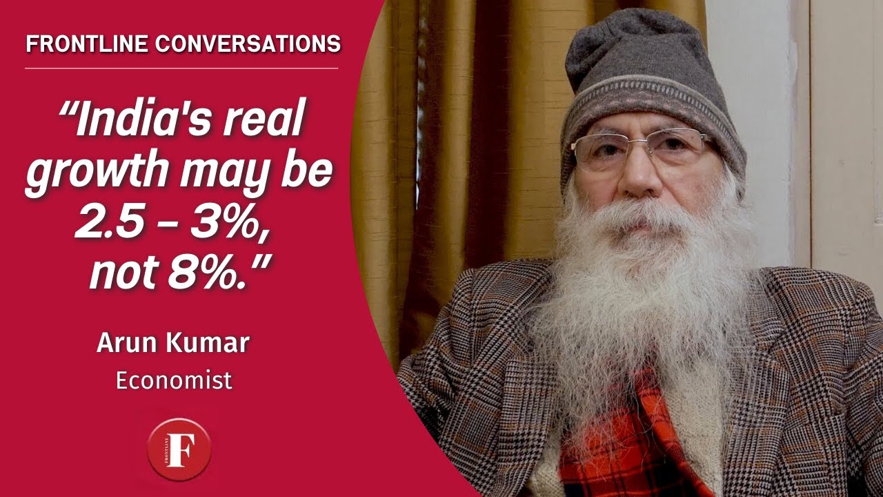 Is India really the fastest-growing economy? Economist Arun Kumar breaks down the reality of numbers