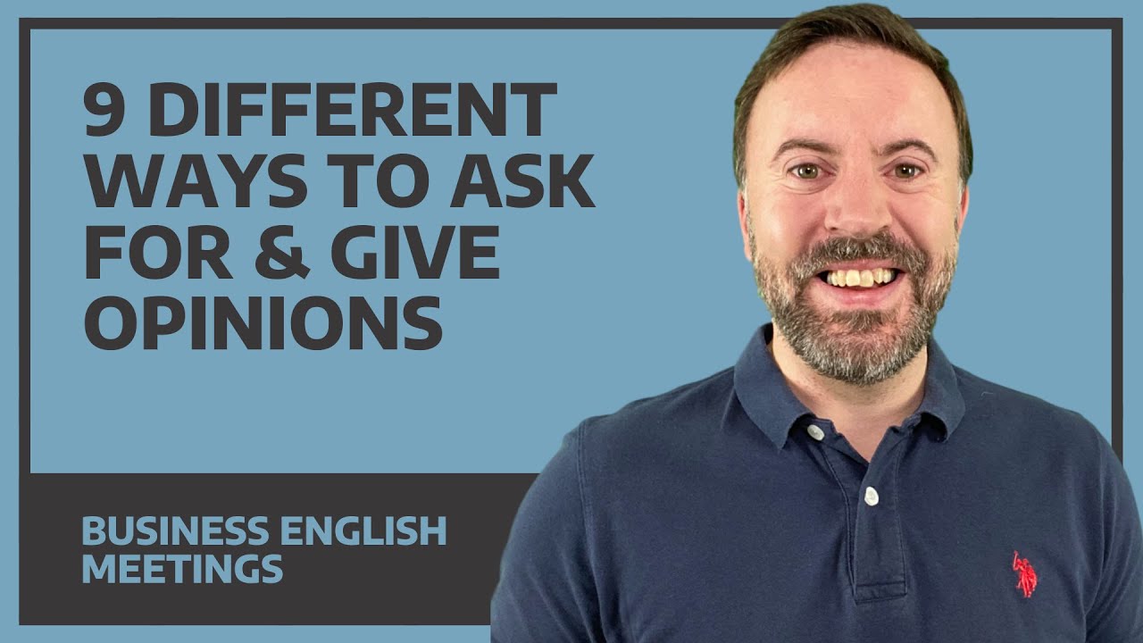 9 Different Ways To Ask For & Give Opinions - Business English Meetings