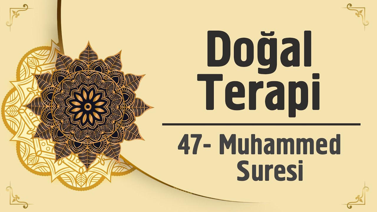 Doğal Terapi - 47. Muhammed Suresi