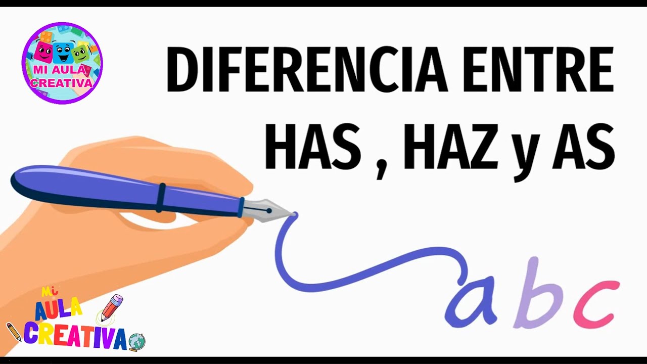 Diferencia entre HAS,HAZ Y AS #MiAulaCreativa