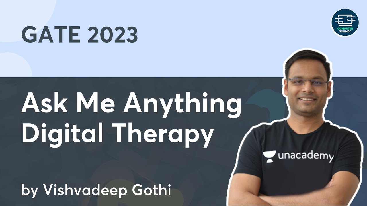 Ask Me Anything | Digital Therapy | Vishvadeep Gothi | Unacademy Computer Science